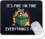 Funny dumpster fire raccoon mouse pad gifts its fine im fine every.jpg