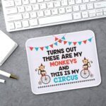 1754705118 funny monkey mouse pad gifts turn out these are my monkeys and this.jpg